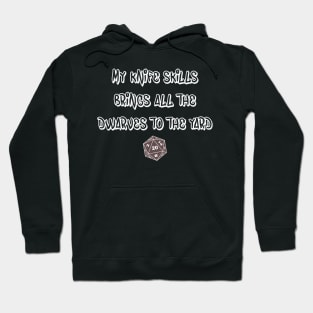 DND My Knife Skills Brings All The Dwarves To The Yard Hoodie